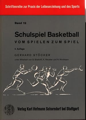 Schulspiel Basketball. Vom Spielen zum Spiel.