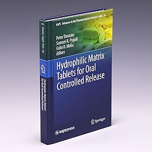 Immagine del venditore per Hydrophilic Matrix Tablets for Oral Controlled Release (AAPS Advances in the Pharmaceutical Sciences Series, 16) venduto da Salish Sea Books