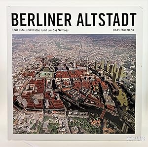 Seller image for Berliner Altstadt: Neue Orte und Pltze rund um das Schloss for sale by Post Horizon Booksellers