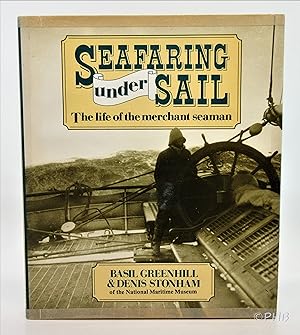 Image du vendeur pour Seafaring Under Sail: The Life of the Merchant Seaman mis en vente par Post Horizon Booksellers
