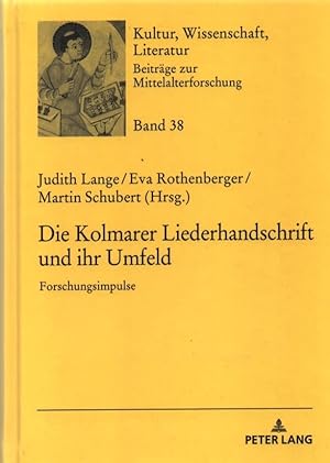 Seller image for Die Kolmarer Liederhandschrift und ihr Umfeld: Forschungsimpulse. Kultur, Wissenschaft, Literatur (38). for sale by Fundus-Online GbR Borkert Schwarz Zerfa