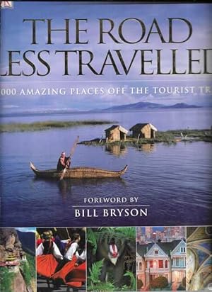 Immagine del venditore per The Road Less Travelled: 1,000 Amazing Places off the Tourist Trail [Eyewitness Travel] venduto da Leura Books