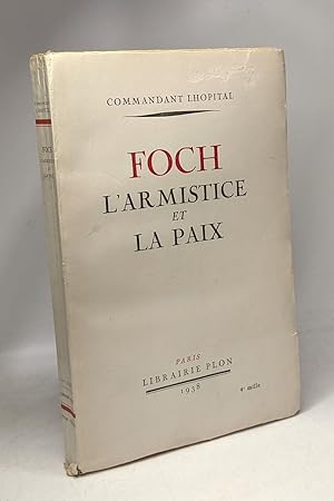 Bild des Verkufers fr Foch l'armistice et la paix zum Verkauf von crealivres