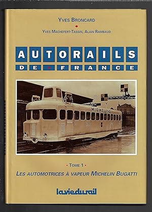 Autorails de France : Les automotrices à vapeur  Michelin  Bugatti, tome 1