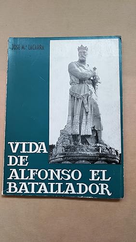 Seller image for VIDA DE ALFONSO EL BATALLADOR. for sale by LIBRERIA ANTICUARIA LUCES DE BOHEMIA