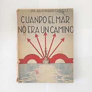 Seller image for CUANDO EL MAR NO ERA UN CAMINO for sale by LIBRERIA CLIO