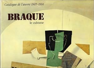 Bild des Verkufers fr BRAQUE le cubisme. Catalogue de l'oeuvre 1907-1914 zum Verkauf von BOOKSELLER  -  ERIK TONEN  BOOKS