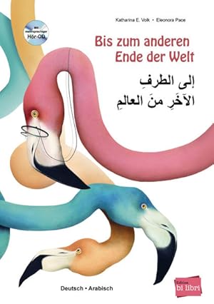 Bis zum anderen Ende der Welt Kinderbuch Deutsch-Arabisch mit Audio-CD in neun Sprachen