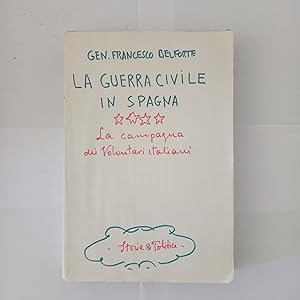 Seller image for LA GUERRA CIVILE IN SPAGNA IV. LA CAMPAGNA DEI VOLONTARI ITALIANI E LA VITORIA DI FRANCO for sale by LIBRERIA CLIO