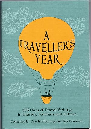 Image du vendeur pour A Traveller's Year: 365 Days of Travel Writing in Diaries, Journals and Letters mis en vente par Michael Moons Bookshop, PBFA