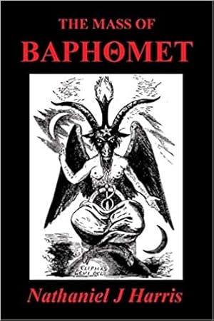 Image du vendeur pour The Mass of Baphomet - occult occultism goetia grimoire witch witchcraft spells rituals magick whitemagick blackmagick satanism satanic demonic demon satan mis en vente par Daemonic Dreams Occult Book Store