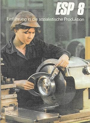 Bild des Verkufers fr Einfhrung in die sozialistische Produktion-Lehrbuch fr Klasse 8 zum Verkauf von Antiquariat Christian Wulff