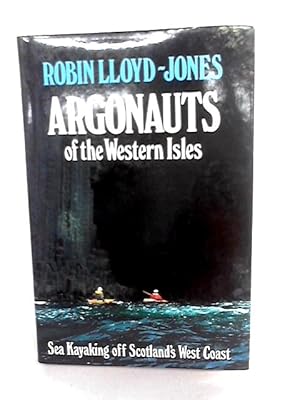 Bild des Verkufers fr Argonauts Of The Western Isles: Sea Kayaking Off Scotland's West Coast zum Verkauf von World of Rare Books