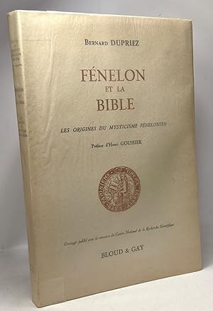 Seller image for Fnlon et la Bible - les origines du mysticisme fnelonien - travaux de l'institut catholique de Paris N8 - prface d'Henri Gouhier for sale by crealivres