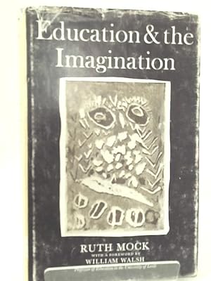 Bild des Verkufers fr Education and the Imagination zum Verkauf von World of Rare Books