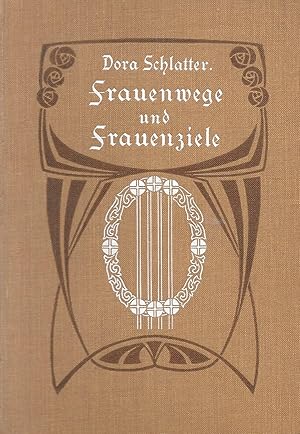 Imagen del vendedor de Frauenwege und Frauenziele- Ein Buch fr die Frauen a la venta por Antiquariat Christian Wulff