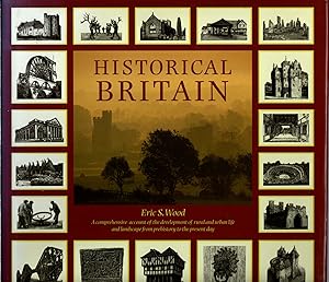 Imagen del vendedor de Historical Britain: a comprehensive account of the development of rural and urban life and landscape from prehistory to the present day a la venta por Michael Moons Bookshop, PBFA