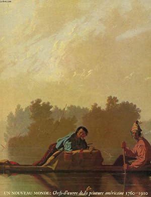 Bild des Verkufers fr Un Nouveau Monde : Chefs-d'Oeuvre de la Peinture Amricaine - 1760 - 1910 zum Verkauf von JLG_livres anciens et modernes