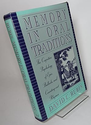 Memory in Oral Traditions: The Cognitive Psychology of Epic, Ballads, and Counting-Out Rhymes