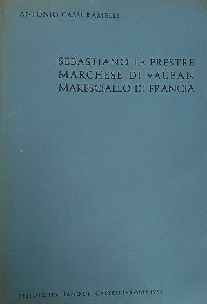 Image du vendeur pour SEBASTIANO LE PRESTRE MARCHESE DI VAUBAN MARESCIALLO DI FRANCIA mis en vente par libreria minerva