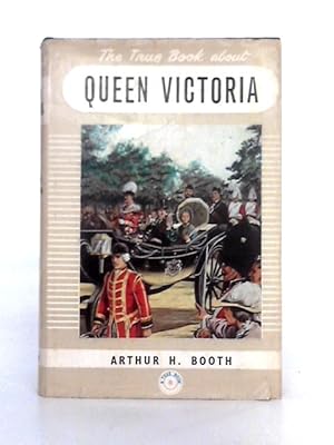 Seller image for The True Book About Queen Victoria for sale by World of Rare Books