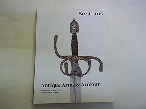 Bonhams. Antique Arms & Armour. Wednesday 30 April 2014