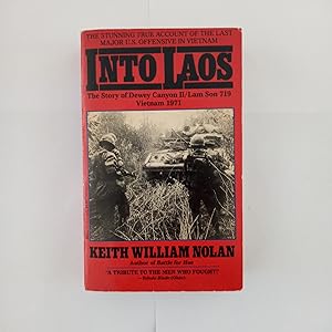 INTO LAOS. The Story of Dewey Canyon II / Lam Son 719; Vietnam 1971