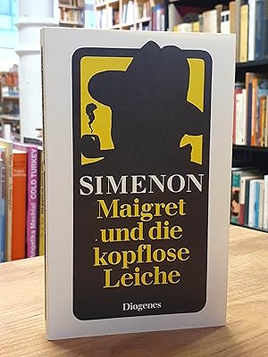 Bild des Verkufers fr Maigret und die kopflose Leiche - Roman, aus dem Franzsischen von Wolfram Schfer, zum Verkauf von Antiquariat Orban & Streu GbR
