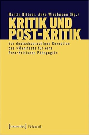 Bild des Verkufers fr Kritik und Post-Kritik : Zur deutschsprachigen Rezeption des Manifests fr eine Post-Kritische Pdagogik zum Verkauf von AHA-BUCH GmbH