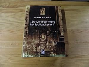 Seller image for "Erst wenn der Mond bei Seckbachs steht" : Juden im alten Halberstadt. Teil von: Anne-Frank-Shoah-Bibliothek for sale by Versandantiquariat Schfer
