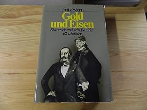 Imagen del vendedor de Gold und Eisen : Bismarck u. sein Bankier Bleichrder. [Aus d. Engl. von Otto Weith] a la venta por Versandantiquariat Schfer