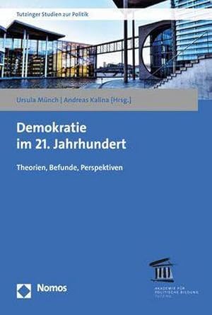 Bild des Verkufers fr Demokratie im 21. Jahrhundert: Theorien, Befunde, Perspektiven (Tutzinger Studien Zur Politik, Band 18) zum Verkauf von buchversandmimpf2000