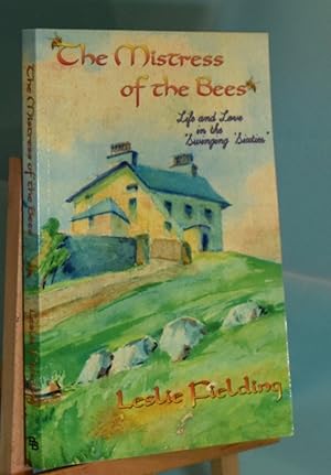 Seller image for The Mistress of the Bees. Life and Love in the Swinging Sixties. First Edition. Signed by the Author for sale by Libris Books