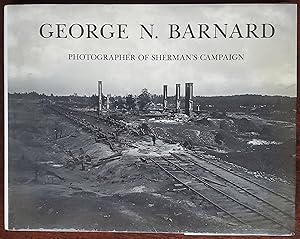 Immagine del venditore per George N. Barnard: Photographer of Sherman's Campaign venduto da El Gato de Papel