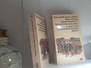 Was wird er damit machen? - Nachrichten aus dem Leben eines Lords. Ein Criminal-Roman. [2 Bände, ...