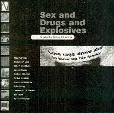 Seller image for Sex and Drugs and Explosives [Robert Chambers, Rachel Harrison, Jon Tower, et al) for sale by DIAMOND HOLLOW BOOKS / MILES BELLAMY