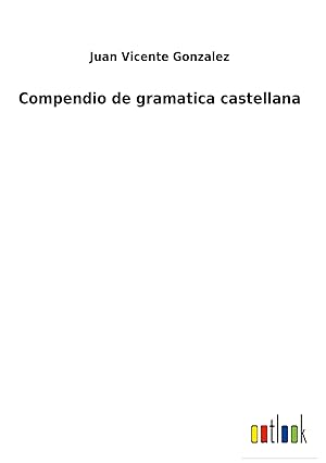 Bild des Verkufers fr Compendio de gramatica castellana zum Verkauf von moluna