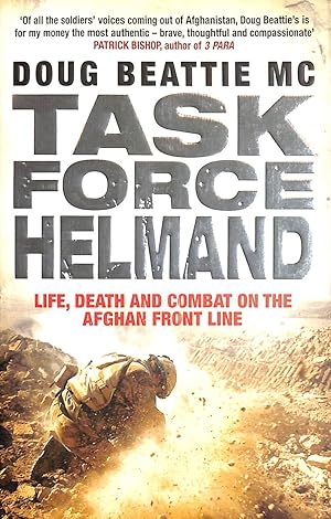 Immagine del venditore per Task Force Helmand: A Soldier's Story of Life, Death and Combat on the Afghan Front Line venduto da M Godding Books Ltd