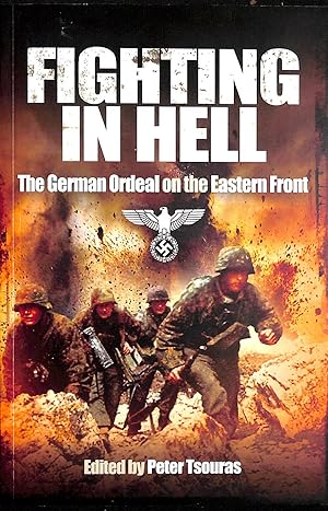 Bild des Verkufers fr Fighting in Hell: The German Ordeal on the Eastern Front zum Verkauf von M Godding Books Ltd