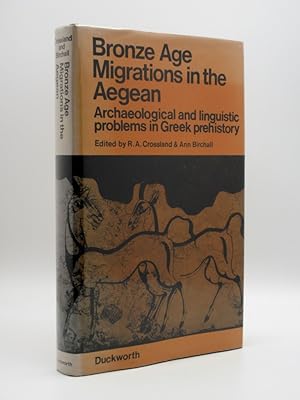 Bronze Age Migrations in the Aegean: Archaeological and Linguistic Problems in Greek Prehistory