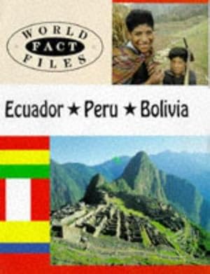 Immagine del venditore per Ecuador , Peru, Bolivia (World Fact Files) venduto da WeBuyBooks