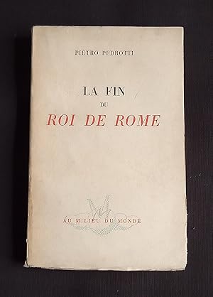 Imagen del vendedor de La fin du roi de Rome a la venta por Librairie Ancienne Zalc