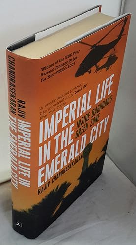 Image du vendeur pour Imperial Life in the Emerald City. Inside Baghdad's Green Zone. mis en vente par Addyman Books