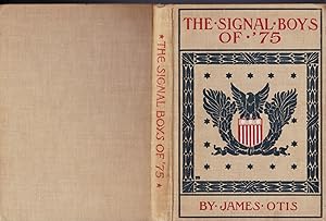 The Signal Boys of '75, A Tale of Boston During the Siege
