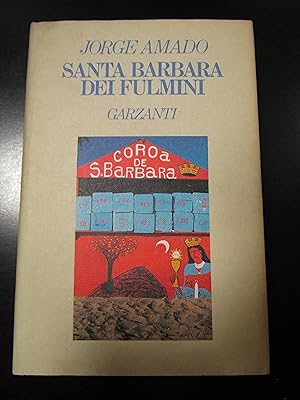 Amado Jorge. Santa Barbara dei fulmini. Garzanti 1989 - I.