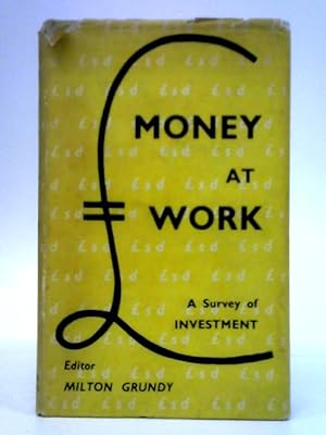 Image du vendeur pour Money at Work: A Survey of Investment mis en vente par World of Rare Books