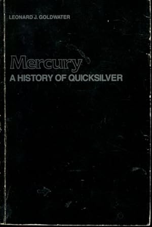 Immagine del venditore per Mercury; a history of quicksilver venduto da Turgid Tomes