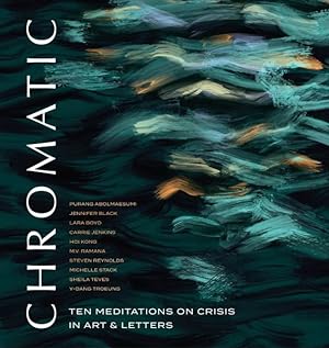 Image du vendeur pour Chromatic : Ten Meditations on Crisis in Art & Letters mis en vente par GreatBookPrices