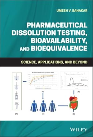 Seller image for Pharmaceutical Dissolution Testing, Bioavailability, and Bioequivalence : Science, Applications, and Beyond for sale by GreatBookPrices