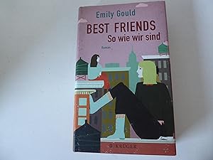 Bild des Verkufers fr Best Friends. So wie wir sind. Roman. Hardcover mit Schutzumschlag zum Verkauf von Deichkieker Bcherkiste